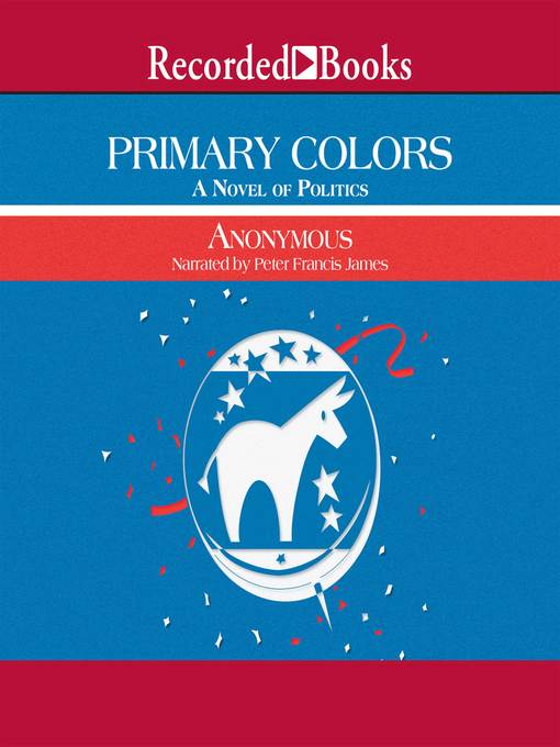 Title details for Primary Colors by Anonymous - Available